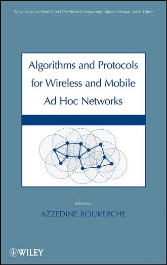 Algorithms and Protocols for Wireless, Mobile Ad Hoc Networks