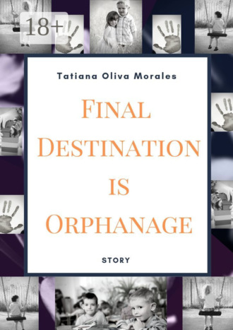 Final Destination is Orphanage. Story