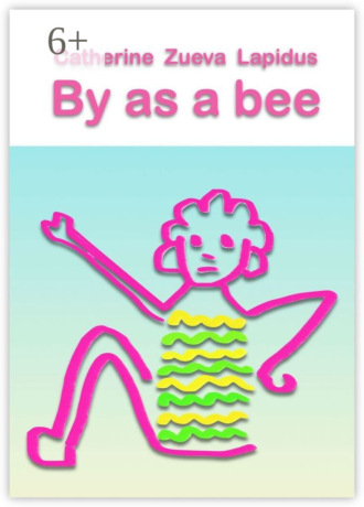 By as a bee. Poetry