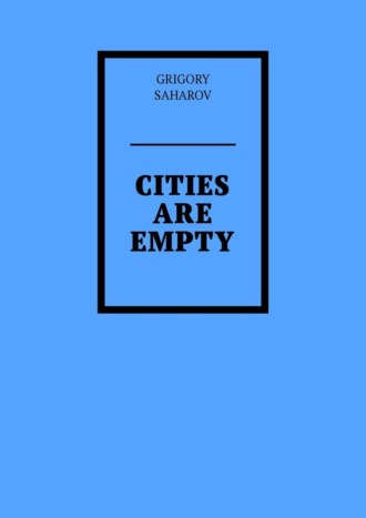 Cities are empty