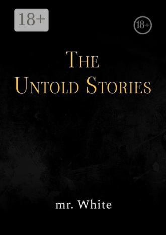 The Untold Stories