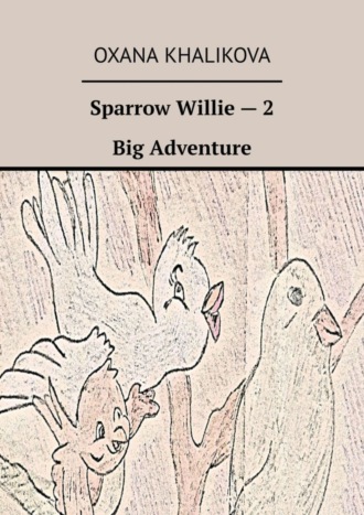 Sparrow Willie – 2. Big Adventure