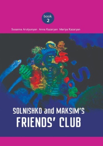 Solnishko and Maksim’s Friends’ Club