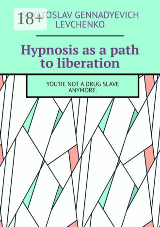 Hypnosis as a path to liberation. You’re not a drug slave anymore.