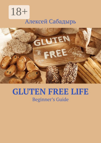 Gluten Free Life. Beginner’s Guide