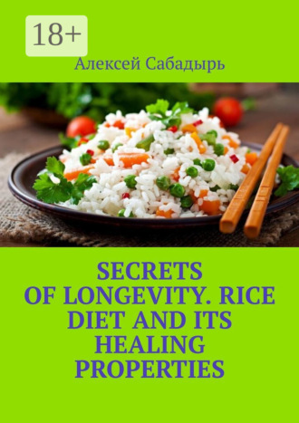 Secrets of Longevity. Rice Diet and its Healing Properties