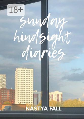 Sunday Hindsight Diaries