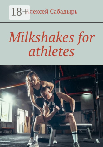 Milkshakes for athletes