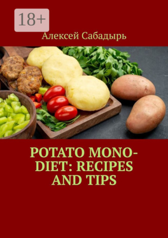 Potato Mono-Diet: Recipes and Tips