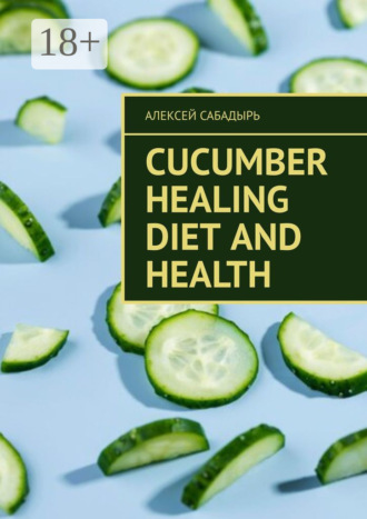 Cucumber Healing Diet and Health