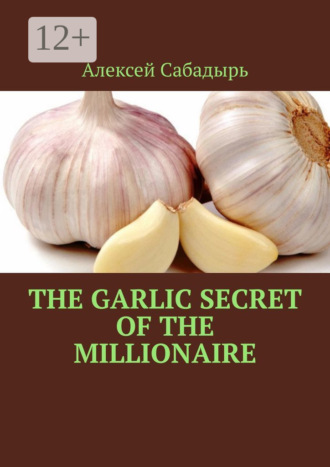 The garlic secret of the millionaire