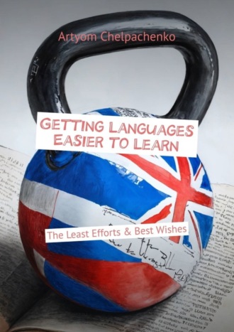 Getting Languages Easier to Learn. The Least Efforts & Best Wishes