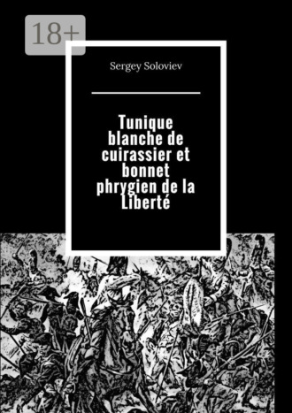 Tunique blanche de cuirassier et bonnet phrygien de la Liberté