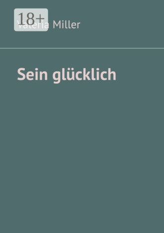 Sein glücklich
