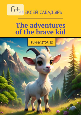 The adventures of the brave kid. Funny stories