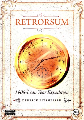 Retrorsum: 1908 Leap Year Expedition