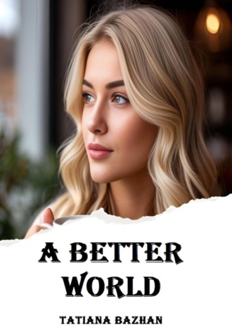 A Better World