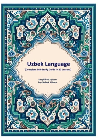 Uzbek Language (Complete Self-Study Guide in 22 Lessons)