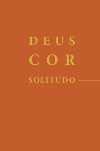 Deus Cor Solitudo / Бог Сердце Одиночество