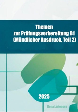 Prüfungstraining B1, Mündlicher Ausdruck, Teil 2