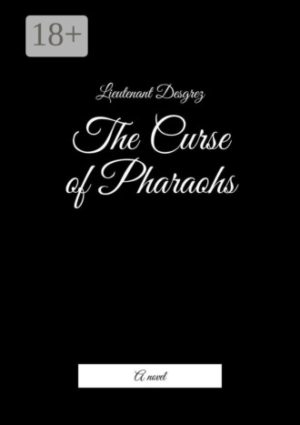 The Curse of Pharaohs. A novel