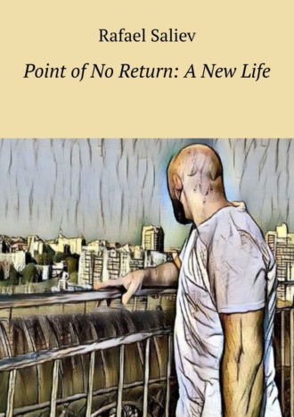 Point of no return: A new life