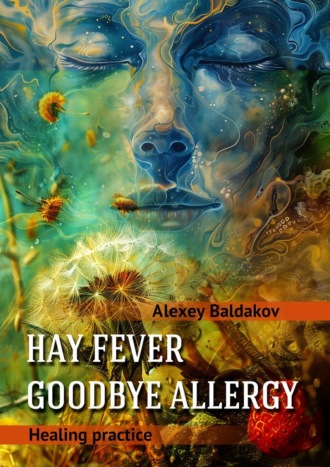 Hay fever. Goodbye allergy. Healing practice