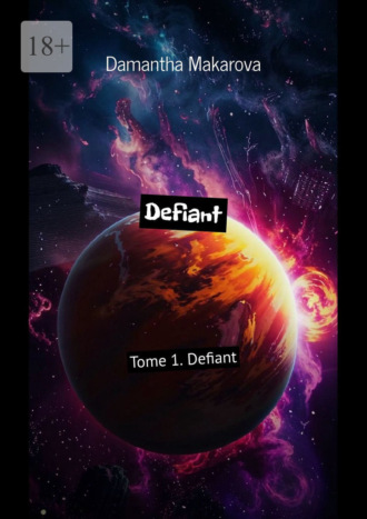 Defiant. Tome 1. Defiant