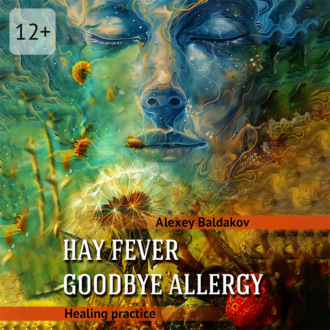 Hay fever. Goodbye allergy. Healing practice