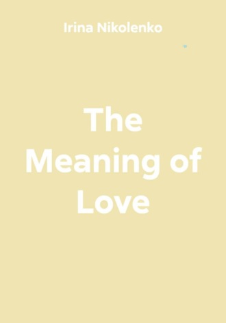 The Meaning of Love
