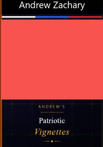 Andrew's Patriotic Vignettes