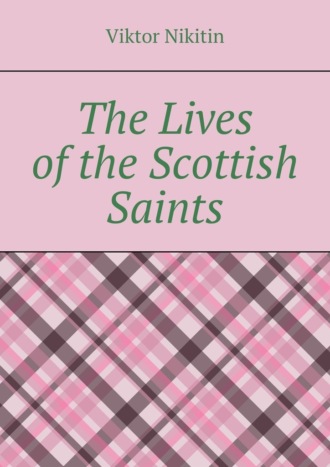 The Lives of the Scottish Saints