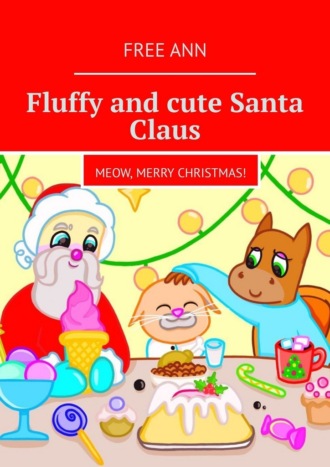 Fluffy and cute Santa Claus. Meow, Merry Christmas!