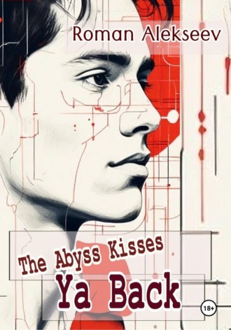 The Abyss Kisses Ya Back