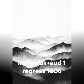 im - er bk+aud 1 regress 1806