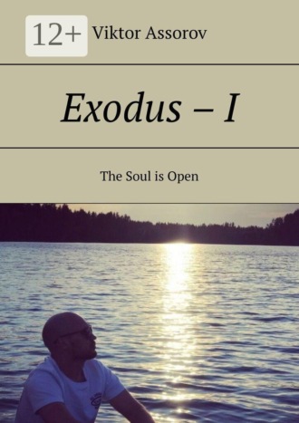 Exodus – I. The Soul is Open