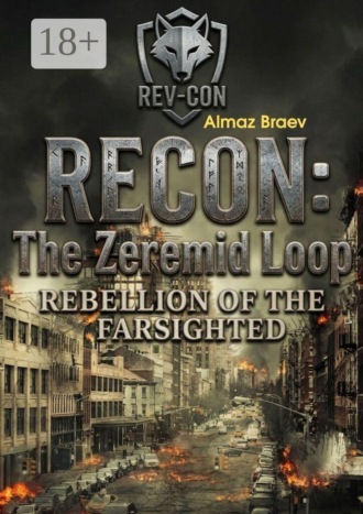 Recon: The Zeremid Loop. Rebellion of the Farsighted