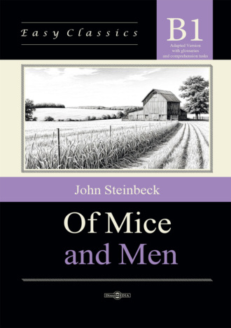 О мышах и людях / Of Mice and Men. Адаптированная книга на английском языке. Уровень B1 (Intermediate)
