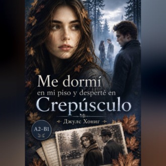 Me dormí en mi piso y desperté en Crepúsculo